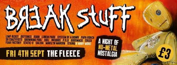 Break Stuff Nu Metal night at The Fleece on the 4th September